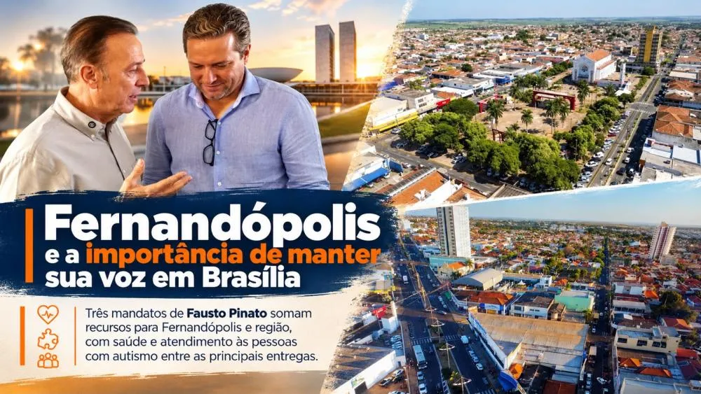Fernandópolis e a importância de manter sua voz em Brasília
