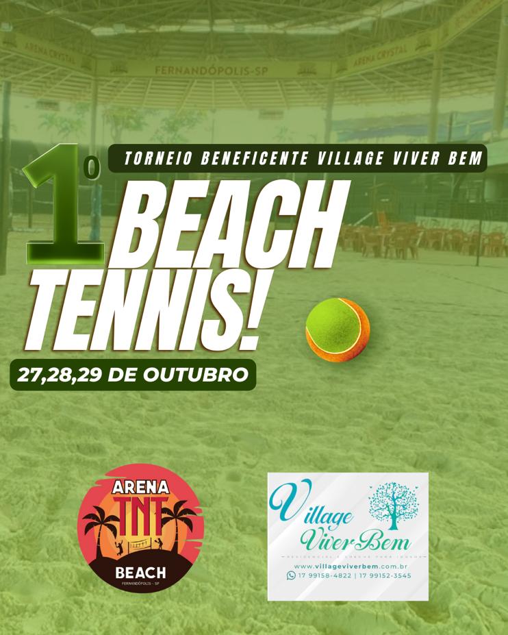 Neste final de semana a ARENA TNT e a Casa de repouso VILLAGE VIVER BEM, realizarão o 1º TORNEIO de BEACH TÊNIS BENEFICENTE de Fernandópolis
